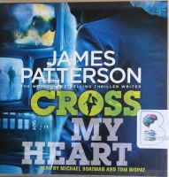 Cross My Heart written by James Patterson performed by Michael Boatman and Tom Wopat on CD (Abridged)